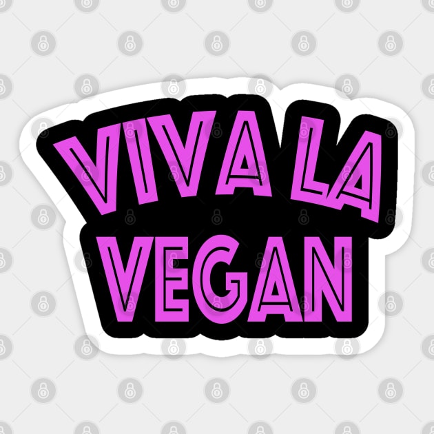 VIVA LA VEGAN Sticker by LikeMindedDesigns